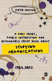 Cover image for A Very Short, Fairly Interesting and Reasonably Cheap Book About Studying Organizations