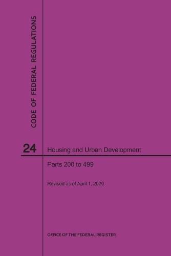 Cover image for Code of Federal Regulations Title 24, Housing and Urban Development, Parts 200-499, 2020