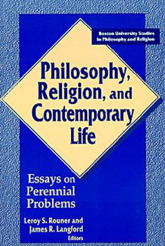 Philosophy, Religion and Contemporary Life: Essays on Perennial Problems