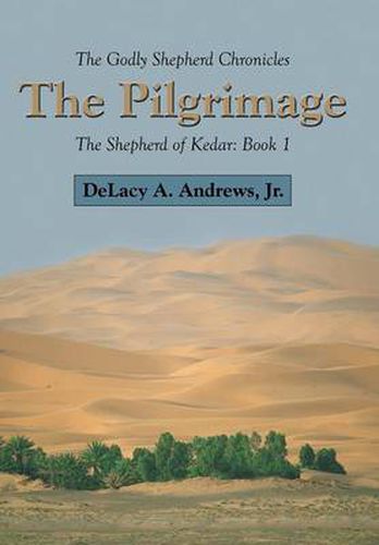 Cover image for The Godly Shepherd Chronicles: The Shepherd of Kedar: Book 1