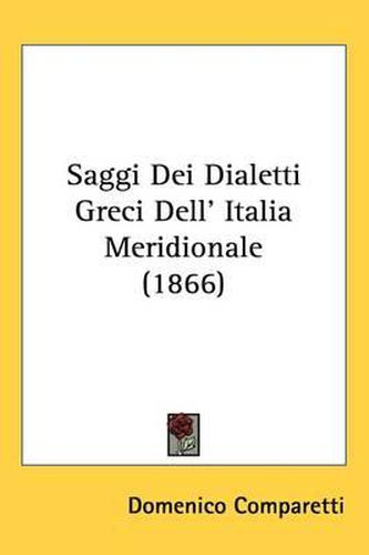 Cover image for Saggi Dei Dialetti Greci Dell' Italia Meridionale (1866)