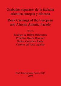 Cover image for Grabados rupestres de la fachada atlantica europea y africana / Rock Carvings of the European and African Atlantic Facade