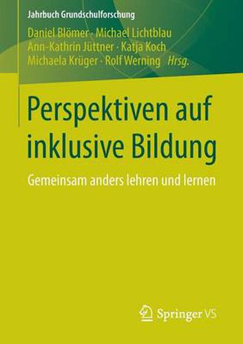 Perspektiven Auf Inklusive Bildung: Gemeinsam Anders Lehren Und Lernen