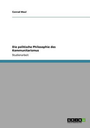 Cover image for Die politische Philosophie des Kommunitarismus
