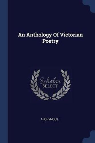 Cover image for An Anthology of Victorian Poetry