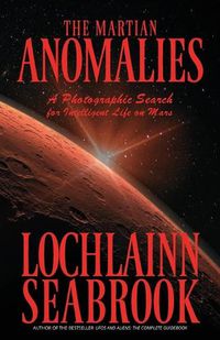 Cover image for The Martian Anomalies: A Photographic Search for Intelligent Life on Mars