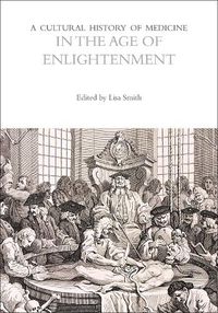 Cover image for A Cultural History of Medicine in the Age of Enlightenment