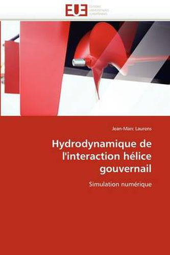 Cover image for Hydrodynamique De L'interaction Helice Gouvernail