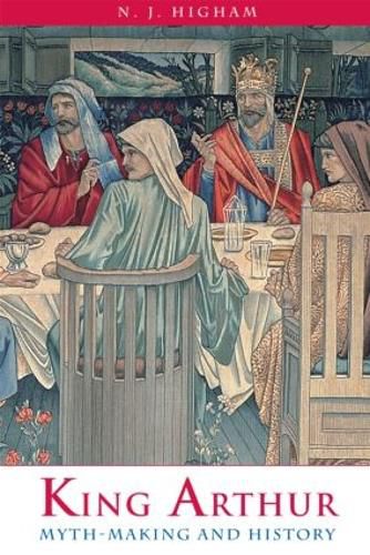 Cover image for King Arthur: Myth-Making and History
