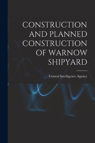 Cover image for Construction and Planned Construction of Warnow Shipyard
