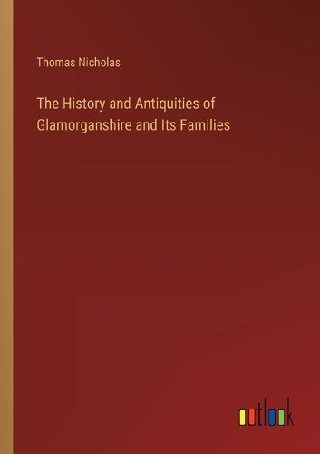 Cover image for The History and Antiquities of Glamorganshire and Its Families