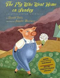 Cover image for The Pig Who Went Home on Sunday: An Appalachian Folktale