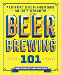 Cover image for Beer Brewing 101: A Beginner's Guide to Homebrewing for Craft Beer Lovers