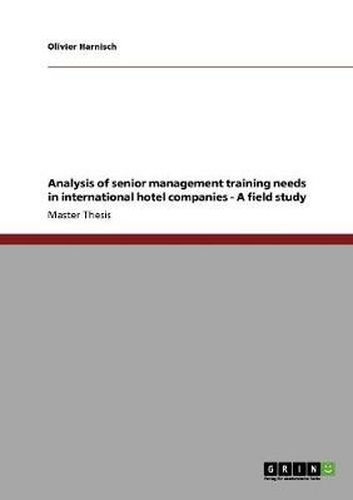 Cover image for Analysis of senior management training needs in international hotel companies - A field study