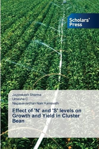 Effect of 'N' and 'S' levels on Growth and Yield in Cluster Bean