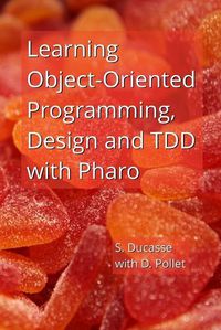 Cover image for Learning Object-Oriented Programming, Design and TDD with Pharo