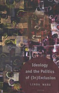 Cover image for Ideology and the Politics of (In)Exclusion