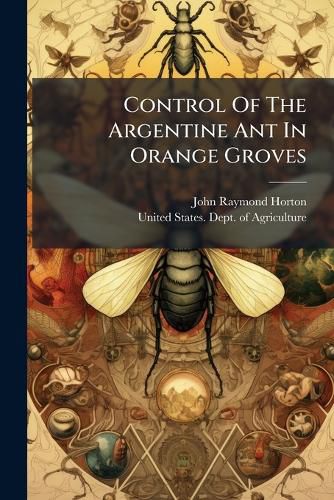 Cover image for Control Of The Argentine Ant In Orange Groves
