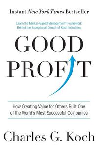 Cover image for Good Profit: How Creating Value for Others Built One of the World's Most Successful Companies