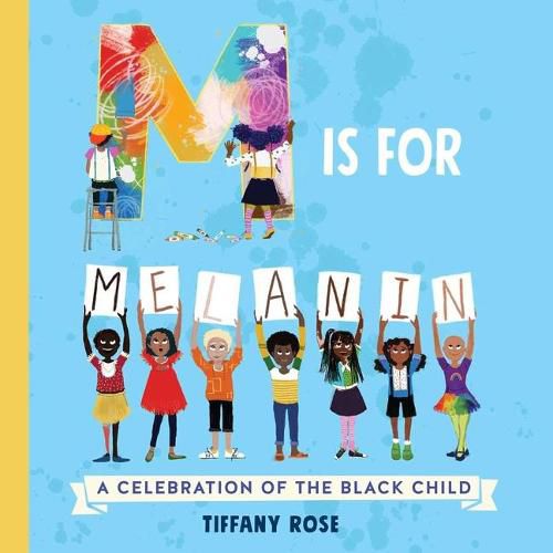 Cover image for M Is for Melanin: A Celebration of the Black Child