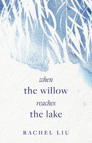 Cover image for when the willow reaches the lake