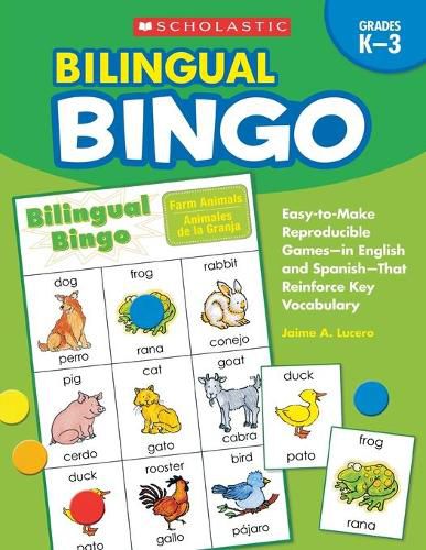 Cover image for Bilingual Bingo: Easy-To-Make Reproducible Games-- In English and Spanish--That Reinforce Key Vocabulary