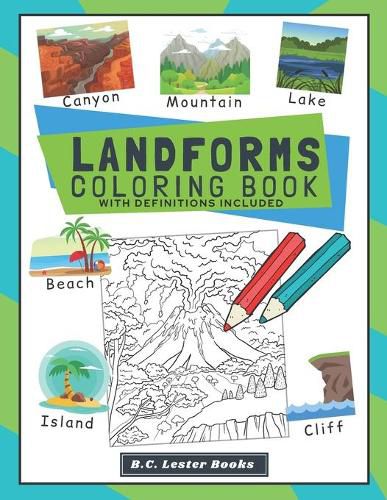 Landforms Coloring Book With Definitions Included: Teach Kids About Geography The Fun Way With Over 30 Landforms (And Biomes) To Color In. A Great Geography Themed Gift For Kids.