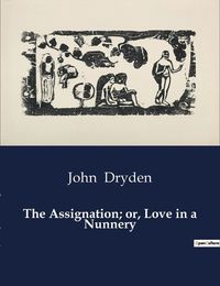 Cover image for The Assignation; or, Love in a Nunnery