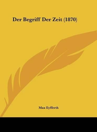 Cover image for Der Begriff Der Zeit (1870)