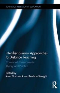 Cover image for Interdisciplinary Approaches to Distance Teaching: Connecting Classrooms in Theory and Practice