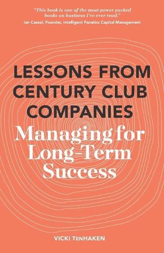 Cover image for Lessons From Century Club Companies: Managing for Long-Term Success