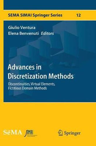 Advances in Discretization Methods: Discontinuities, Virtual Elements, Fictitious Domain Methods