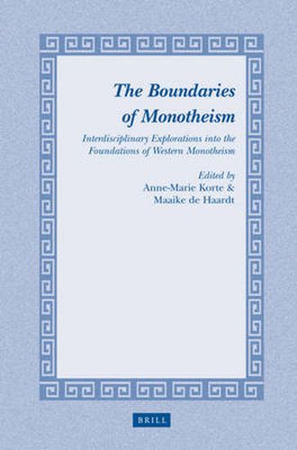 Cover image for The Boundaries of Monotheism: Interdisciplinary Explorations into the Foundations of Western Monotheism