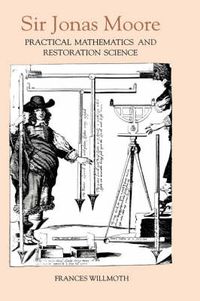 Cover image for Sir Jonas Moore: Practical Mathematics and Restoration Science