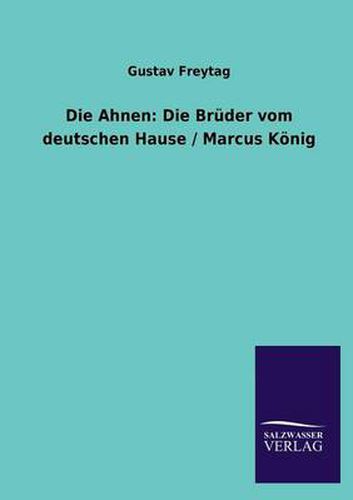 Cover image for Die Ahnen: Die Bruder Vom Deutschen Hause / Marcus Konig