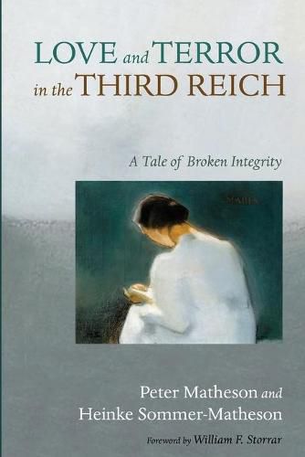 Love and Terror in the Third Reich: A Tale of Broken Integrity