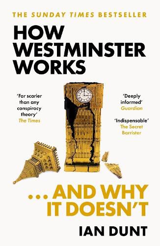 Cover image for How Westminster Works . . . and Why It Doesn't