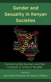Cover image for Gender and Sexuality in Kenyan Societies: Centering the Human and the Humane in Critical Studies