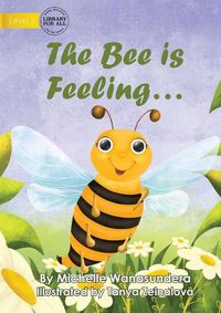 Cover image for The Bee is Feeling...