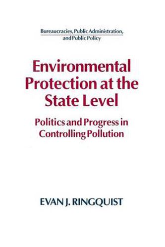 Cover image for Environmental Protection at the State Level: Politics and Progress in Controlling Pollution: Politics and Progress in Controlling Pollution