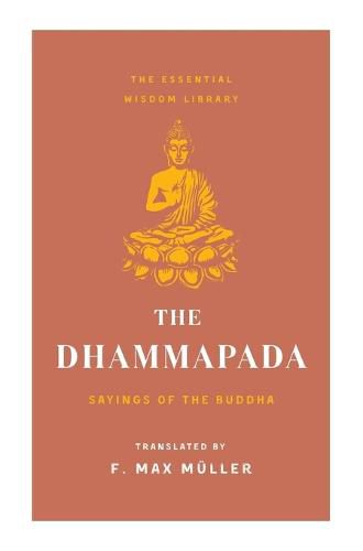 The Dhammapada: Sayings of the Buddha (Essential Wisdom Library)