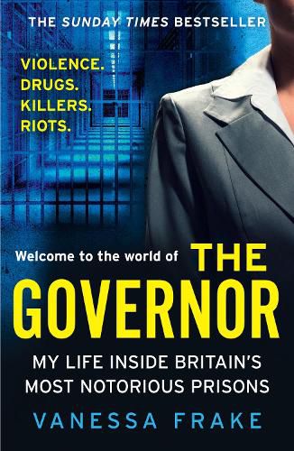 Cover image for The Governor: My Life Inside Britain's Most Notorious Prisons