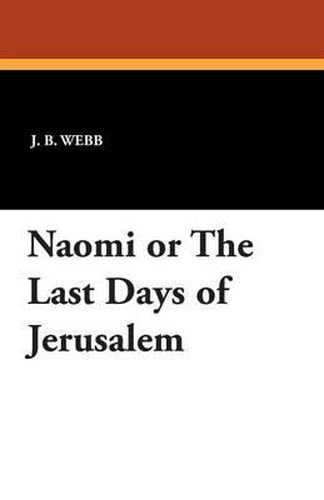 Cover image for Naomi or the Last Days of Jerusalem