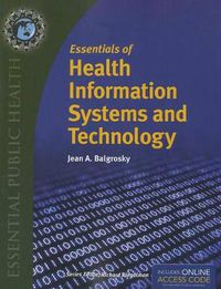 Cover image for Essentials Of Health Information Systems And Technology