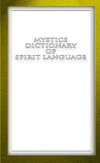 Cover image for Mystic Mini Dictionary of Spirit Language