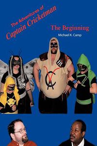 Cover image for The Adventures Of Captain Cricketman: The Beginning