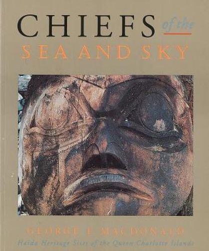 Cover image for Chiefs of the Sea and Sky: Haida Heritage Sites of the Queen Charlotte Islands