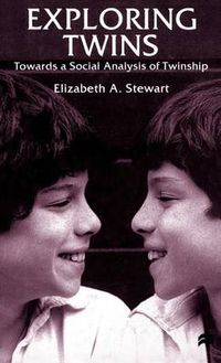 Cover image for Exploring Twins: Towards a Social Analysis of Twinship