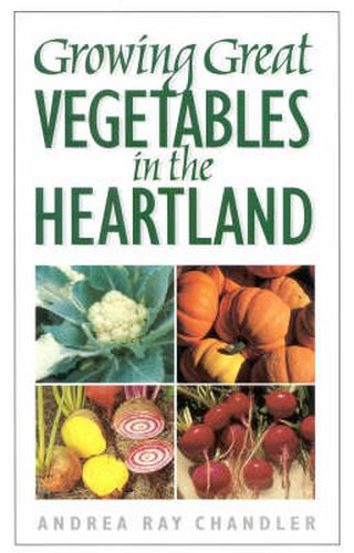 Cover image for Growing Great Vegetables in the Heartland