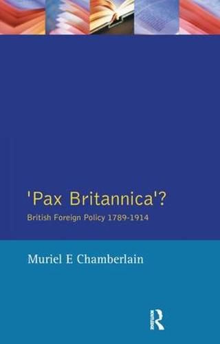 Cover image for Pax Britannica?: British Foreign Policy 1789-1914